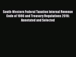 [PDF] South-Western Federal Taxation Internal Revenue Code of 1986 and Treasury Regulations