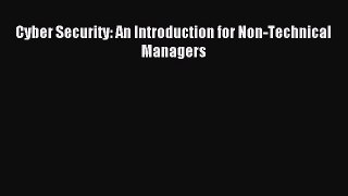 Read Cyber Security: An Introduction for Non-Technical Managers Ebook Free