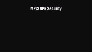Read MPLS VPN Security Ebook Free