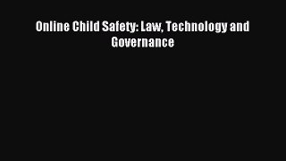 Read Online Child Safety: Law Technology and Governance PDF Free