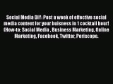 [PDF] Social Media DIY: Post a week of effective social media content for your buisness in