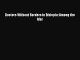 PDF Doctors Without Borders in Ethiopia: Among the Afar  EBook