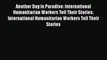 Download Another Day in Paradise: International Humanitarian Workers Tell Their Stories: International