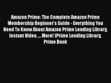 Download Amazon Prime: The Complete Amazon Prime Membership Beginner's Guide - Everything You