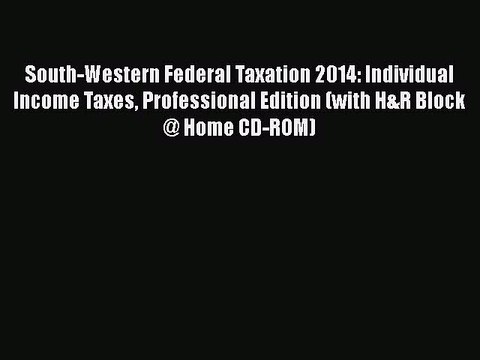 [PDF] South-Western Federal Taxation 2014: Individual Income Taxes Professional Edition (with