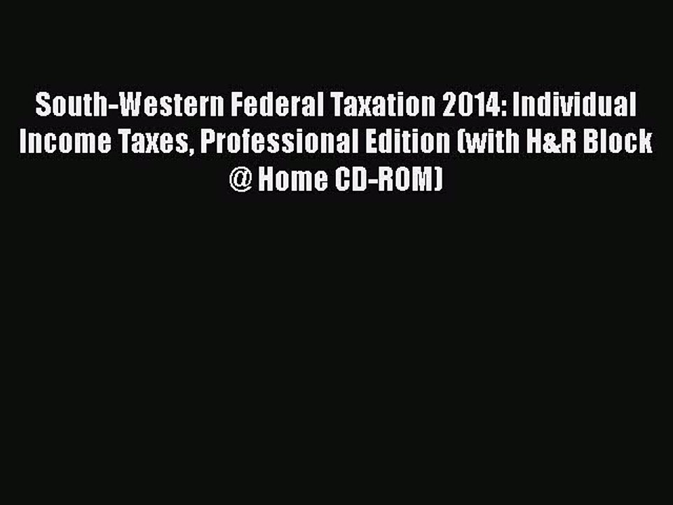 [PDF] South-Western Federal Taxation 2014: Individual Income Taxes Professional Edition (with
