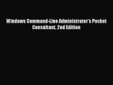 Read Windows Command-Line Administrator's Pocket Consultant 2nd Edition Ebook Free