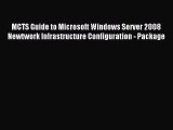 Read MCTS Guide to Microsoft Windows Server 2008 Newtwork Infrastructure Configuration - Package