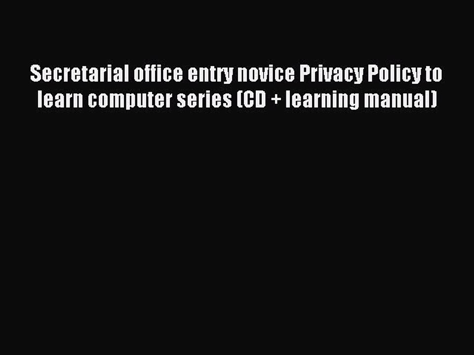 Download Secretarial office entry novice Privacy Policy to learn computer series (CD + learning