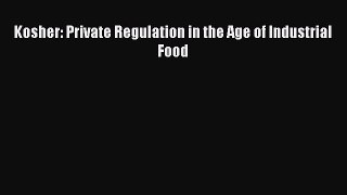 Read Kosher: Private Regulation in the Age of Industrial Food E-Book Free