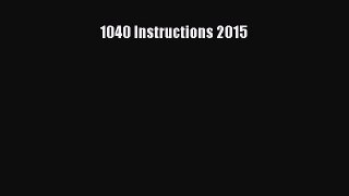 [PDF] 1040 Instructions 2015 [Download] Online