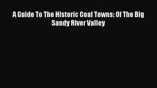 Download Book A Guide To The Historic Coal Towns: Of The Big Sandy River Valley PDF Free