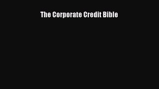 [PDF] The Corporate Credit Bible [Download] Online