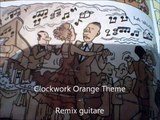 Clockwork orange - Remix guitare