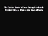 PDF The Carbon Buster's Home Energy Handbook: Slowing Climate Change and Saving Money Free