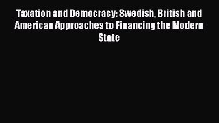 [PDF] Taxation and Democracy: Swedish British and American Approaches to Financing the Modern