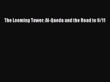 [Download] The Looming Tower: Al-Qaeda and the Road to 9/11 Ebook Free