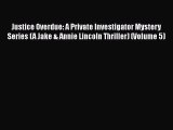 Read Books Justice Overdue: A Private Investigator Mystery Series (A Jake & Annie Lincoln Thriller)