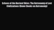 [Download] Echoes of the Ancient Skies: The Astronomy of Lost Civilizations (Dover Books on