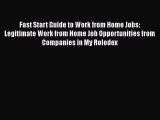 Read Fast Start Guide to Work from Home Jobs: Legitimate Work from Home Job Opportunities from