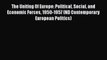 PDF The Uniting Of Europe: Political Social and Economic Forces 1950-1957 (ND Contemporary