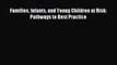 Free Full [PDF] Downlaod  Families Infants and Young Children at Risk: Pathways to Best Practice#