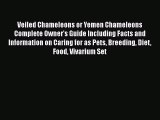 Download Books Veiled Chameleons or Yemen Chameleons Complete Owner's Guide Including Facts