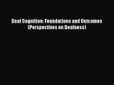 READ book  Deaf Cognition: Foundations and Outcomes (Perspectives on Deafness)#  Full E-Book
