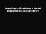 Read Books General Care and Maintenance of Bearded Dragons (The Herpetocultural Library) E-Book