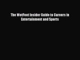 Read The WetFeet Insider Guide to Careers in Entertainment and Sports ebook textbooks