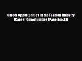 Read Career Opportunities in the Fashion Industry (Career Opportunities (Paperback))# Ebook
