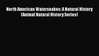 Read Books North American Watersnakes: A Natural History (Animal Natural History Series) ebook