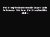 Read Walt Disney World for Adults: The Original Guide for Grownups (Rita Aero's Walt Disney