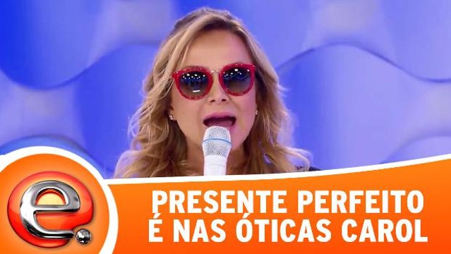 Presente perfeito é nas Óticas Carol