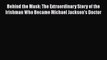 [PDF] Behind the Mask: The Extraordinary Story of the Irishman Who Became Michael Jackson's