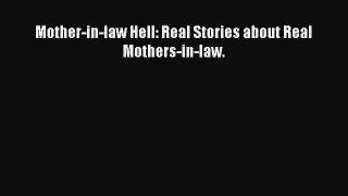 Read Mother-in-law Hell: Real Stories about Real Mothers-in-law. Ebook Free