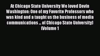 Read At Chicago State University We loved Devin Washington: One of my Favorite Professors who