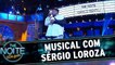 Musical com Sérgio Loroza