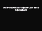 Read Books Seashell Patterns Coloring Book (Dover Nature Coloring Book) PDF Online