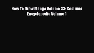 Download How To Draw Manga Volume 33: Costume Encyclopedia Volume 1 PDF Free