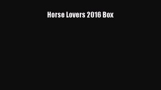Read Books Horse Lovers 2016 Box E-Book Free