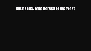 Read Books Mustangs: Wild Horses of the West E-Book Free