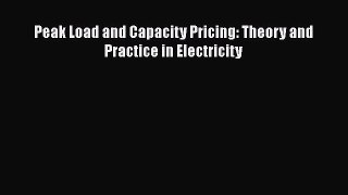 PDF Peak Load and Capacity Pricing: Theory and Practice in Electricity Free Books