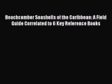 Read Books Beachcomber Seashells of the Caribbean: A Field Guide Correlated to 6 Key Reference