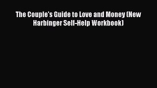Read The Couple's Guide to Love and Money (New Harbinger Self-Help Workbook) PDF Free