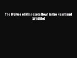 Read Books The Wolves of Minnesota Howl in the Heartland (Wildlife) PDF Free