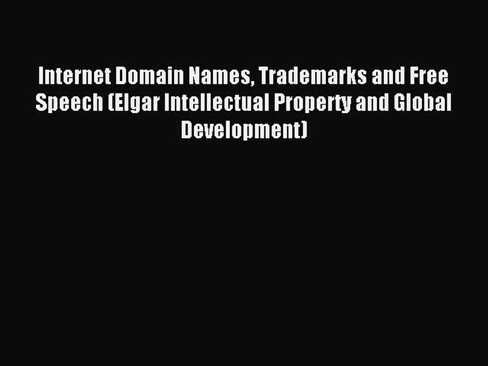Download Internet Domain Names Trademarks and Free Speech (Elgar Intellectual Property and