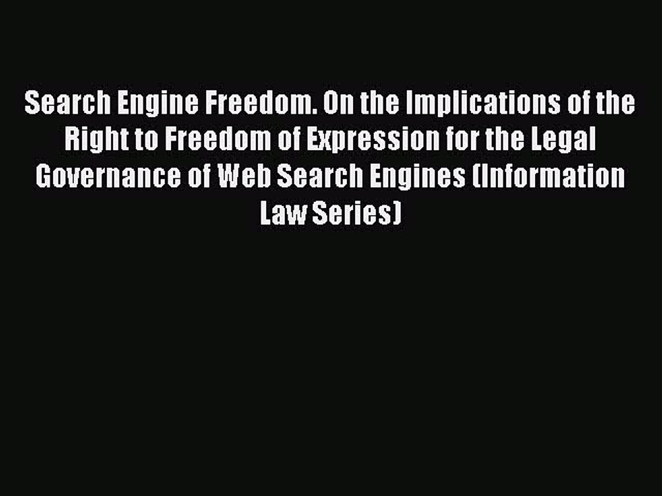 Read Search Engine Freedom. On the Implications of the Right to Freedom of Expression for the