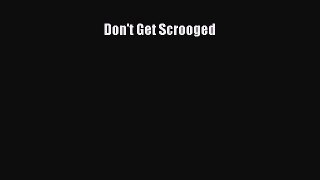 Read Don't Get Scrooged Ebook Free