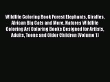 Read Books Wildlife Coloring Book Forest Elephants Giraffes African Big Cats and More Natures